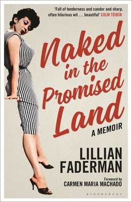 Naked in the Promised Land: A Memoir by Faderman, Lillian