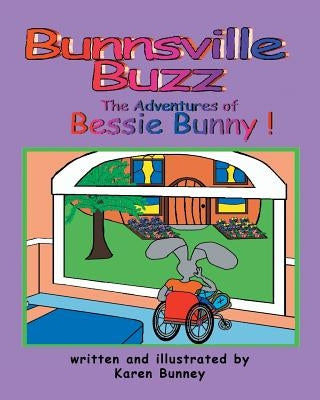 The Adventures of Bessie Bunny by Bunney, Karen