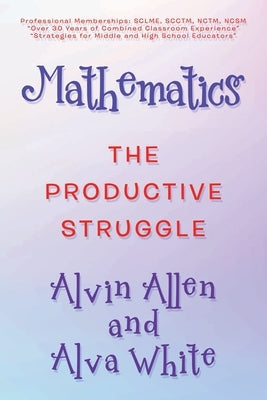 Mathematics: The Productive Struggle by Allen, Alvin