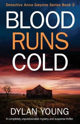 Blood Runs Cold: A Completely Unputdownable Mystery and Suspense Thriller by Young, Dylan