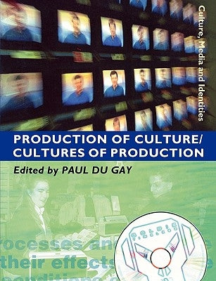 Production of Culture/Cultures of Production by Du Gay, Paul