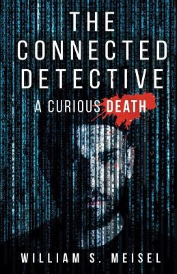 The Connected Detective: A Curious Death by Meisel, William S.