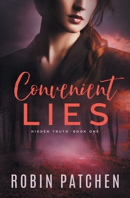 Convenient Lies by Patchen, Robin