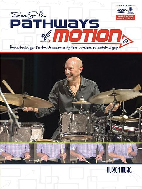 Steve Smith - Pathways of Motion: Hand Technique for the Drumset Using Four Versions of Matched Grip by Smith, Steve