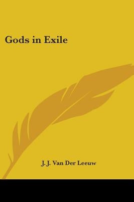 Gods in Exile by Van Der Leeuw, J. J.