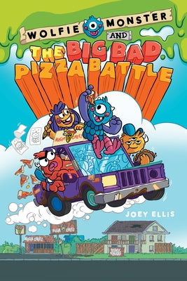 Wolfie Monster and the Big Bad Pizza Battle: A Graphic Novel (Library Edition) by Ellis, Joey