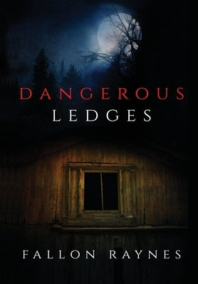 Dangerous Ledges by Raynes, Fallon