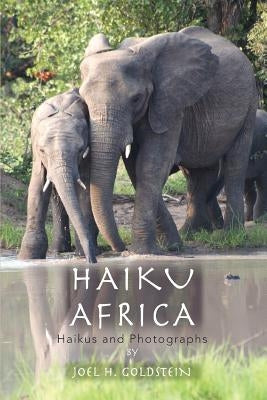 Haiku Africa: Haikus and Photographs by Goldstein, Joel H.