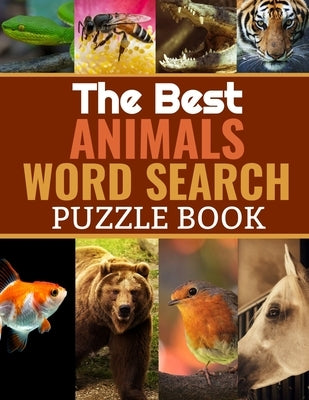 The Best Animals Word Search: 40 Large Print Challenging Puzzles About Animals & Nature - Gift for Summer & Vacations for Animal Lovers by Publishing, Discover Nature