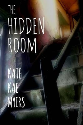 The Hidden Room by Myers, Kate Kae