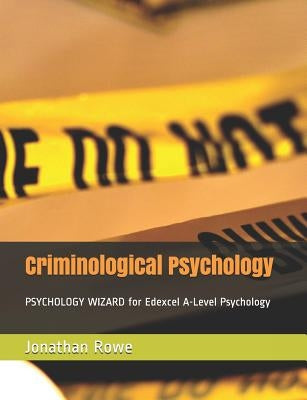 Criminological Psychology by Rowe, Jonathan