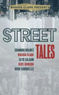 Street Tales: A Street Lit Anthology by Clark, Wahida