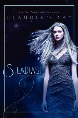 Steadfast by Gray, Claudia