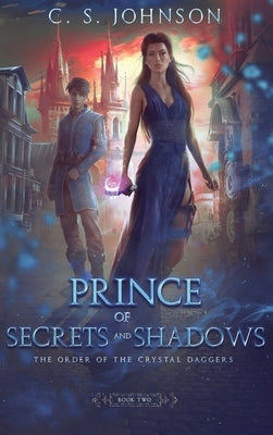 Prince of Secrets and Shadows by Johnson, C. S.