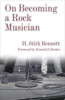 On Becoming a Rock Musician by Bennett, H. Stith