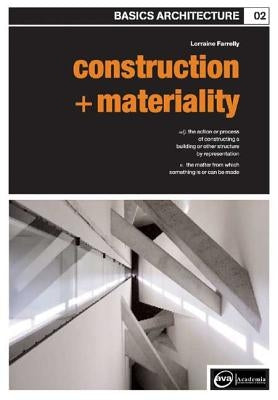 Basics Architecture 02: Construction & Materiality by Farrelly, Lorraine