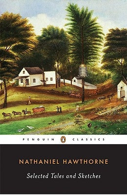 Selected Tales and Sketches by Hawthorne, Nathaniel