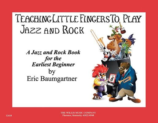 Teaching Little Fingers to Play Jazz and Rock - Book/CD by Baumgartner, Eric