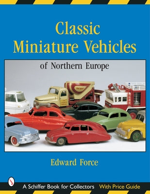 Classic Miniature Vehicles: Northern Europe: Northern Europe by Force, Edward