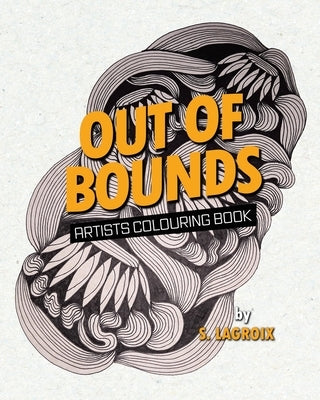 Out of Bounds: Artists Colouring Book by Lagroix, S.