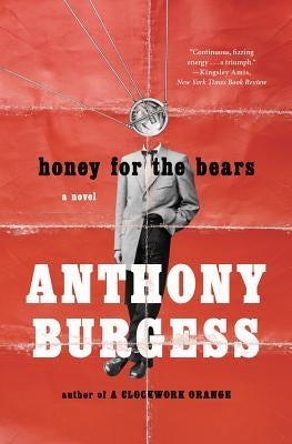 Honey for the Bears by Burgess, Anthony