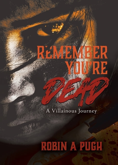 Remember You're Dead: A Villainous Journey by Pugh, Robin a.