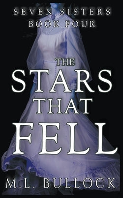 The Stars That Fell by Bullock, M. L.