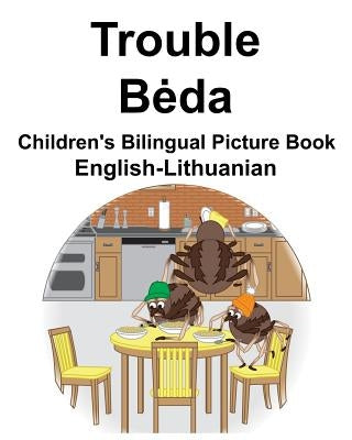 English-Lithuanian Trouble/Beda Children's Bilingual Picture Book by Carlson, Suzanne