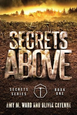 Secrets Above: Book One of the Secrets Series by Cayenne, Olivia