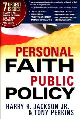 Personal Faith, Public Policy: The 7 Urgent Issues That We, as People of Faith, Need to Come Together and Solve by Jackson