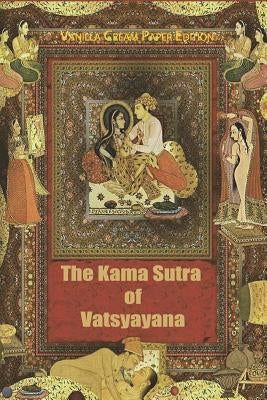 The Kama Sutra of Vatsyayana by Vatsyayana