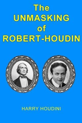 The Unmasking of Robert-Houdin by Kellingley, Philip