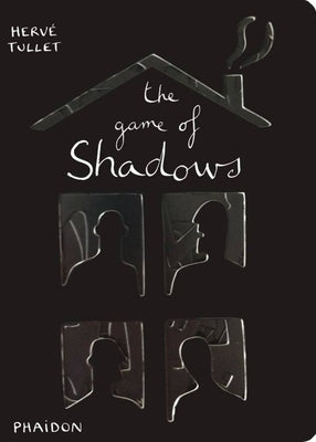 The Game of Shadows by Tullet, Hervé