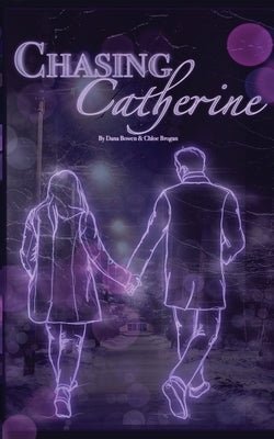 Chasing Catherine by Bowen, Dana