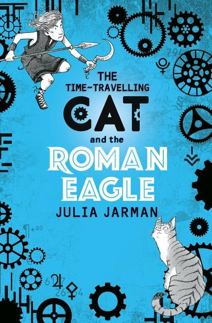 The Time-Travelling Cat and the Roman Eagle by Jarman, Julia