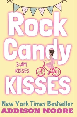 Rock Candy Kisses by Moore, Addison