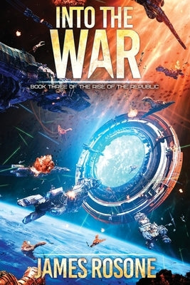 Into the War: Book Three by Rosone, James