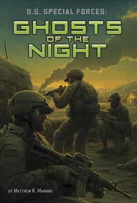 U.S. Special Forces: Ghosts of the Night by Enecio, Jeremy