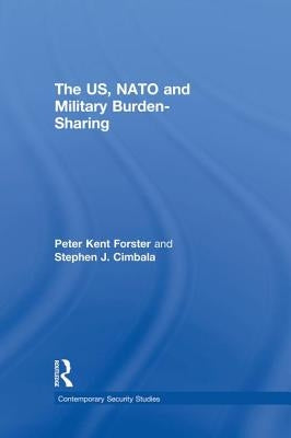 The Us, NATO and Military Burden-Sharing by Cimbala, Stephen J.