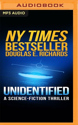 Unidentified: A Science-Fiction Thriller by Richards, Douglas E.