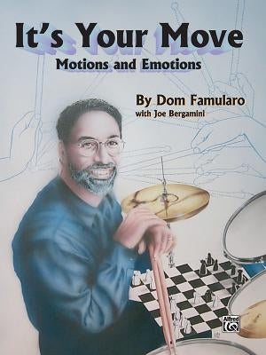 It's Your Move: Motions and Emotions by Bergamini, Joe