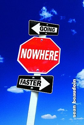 Going Nowhere Faster by Beaudoin, Sean