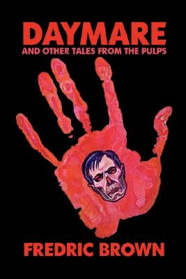 Daymare and Other Tales from the Pulps by Brown, Fredric