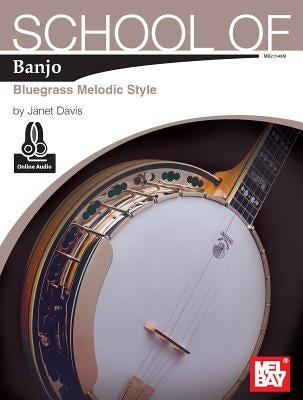 School of Banjo: Bluegrass Melodic Style by Janet Davis