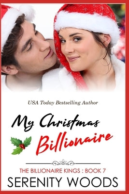 My Christmas Billionaire by Woods, Serenity