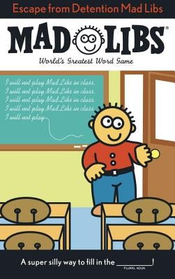 Escape from Detention Mad Libs: World's Greatest Word Game by Stern, Leonard