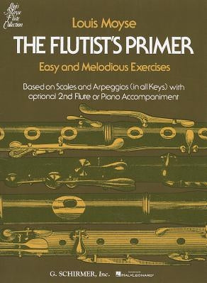 The Flutist's Primer: Easy and Melodious Exercises by Louis, Moyse