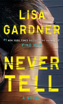 Never Tell by Gardner, Lisa