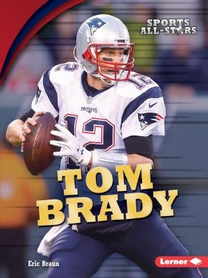 Tom Brady by Braun, Eric