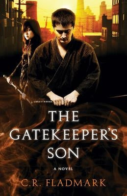 The Gatekeeper's Son: Book One of The Gatekeeper's Son series by Fladmark, C. R.